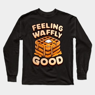 Feeling Waffly Good Apparel – Perfect for Breakfast Enthusiasts Long Sleeve T-Shirt